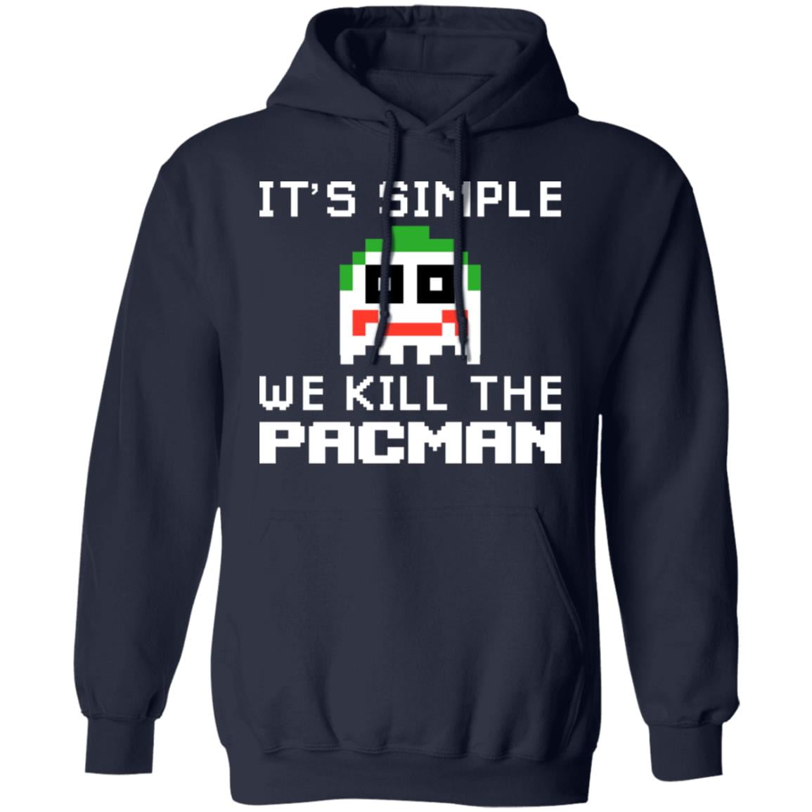 It’s Simple We Kill The Pacman Joker Shirt, Hoodie, Tank