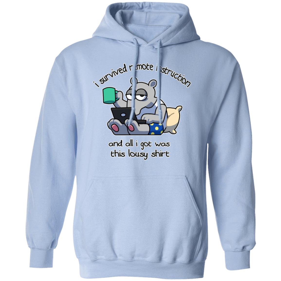 I Survived Remote Instruction And All I Got Was This Lousy Shirt Shirt, Hoodie, Tank
