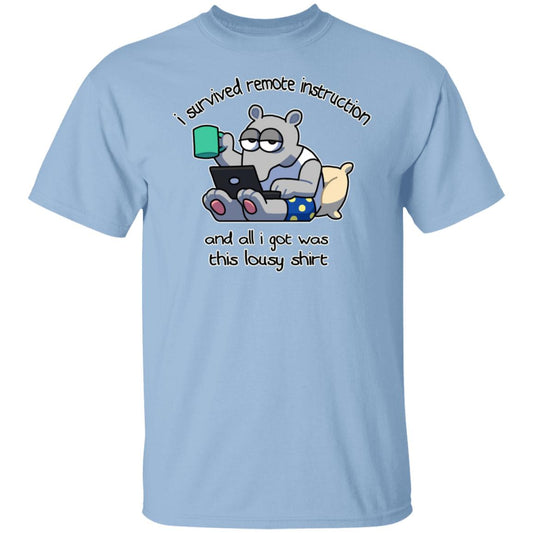 
	I Survived Remote Instruction And All I Got Was This Lousy Shirt Shirt, Hoodie, Tank
