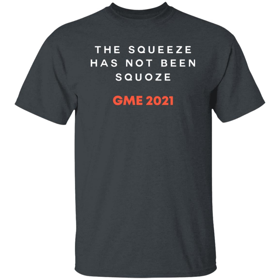 The Squeeze Has Not Been Squoze GME 2021 Shirt, Hoodie, Tank