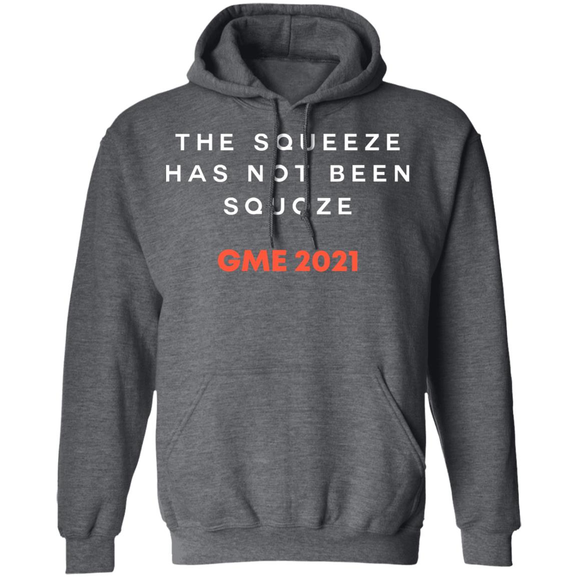 The Squeeze Has Not Been Squoze GME 2021 Shirt, Hoodie, Tank