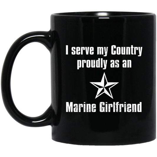 I Serve My Country Proudly As An Marine Girlfriend Mug
