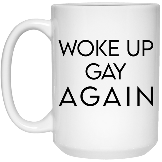 Woke Up Gay Again Mug