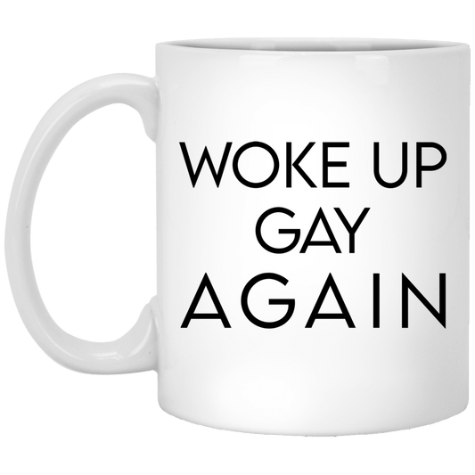 
	Woke Up Gay Again Mug