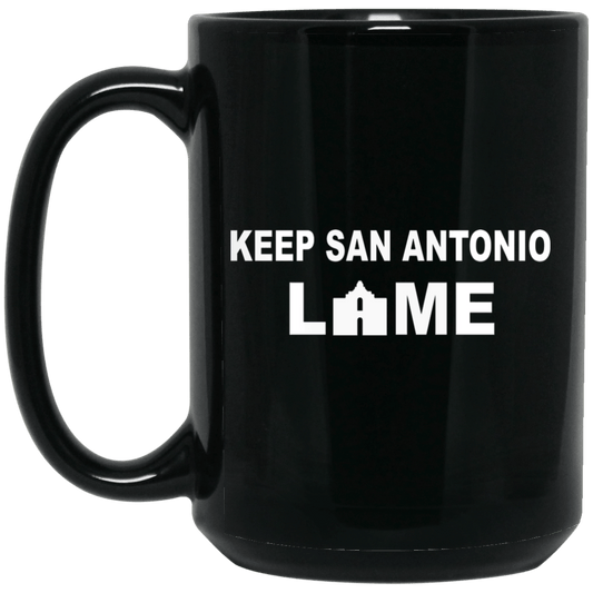 
	Keep San Antonio Lame Mug