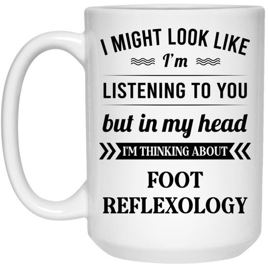 
	I Might Look Like I’m Listening To You Foot Reflexology Mug