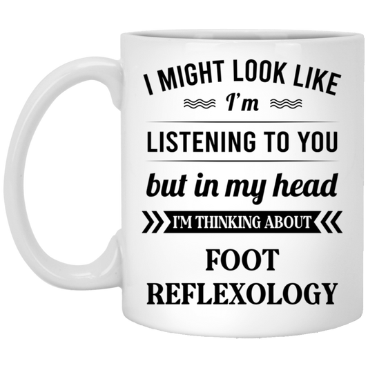 I Might Look Like I’m Listening To You Foot Reflexology Mug