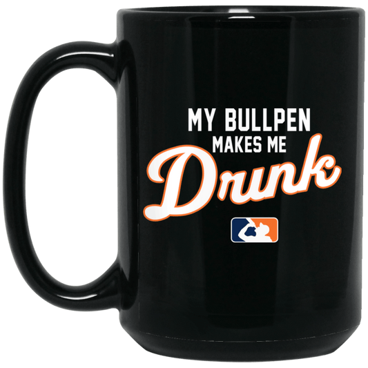 My Bullpen Makes Me Drunk Mug