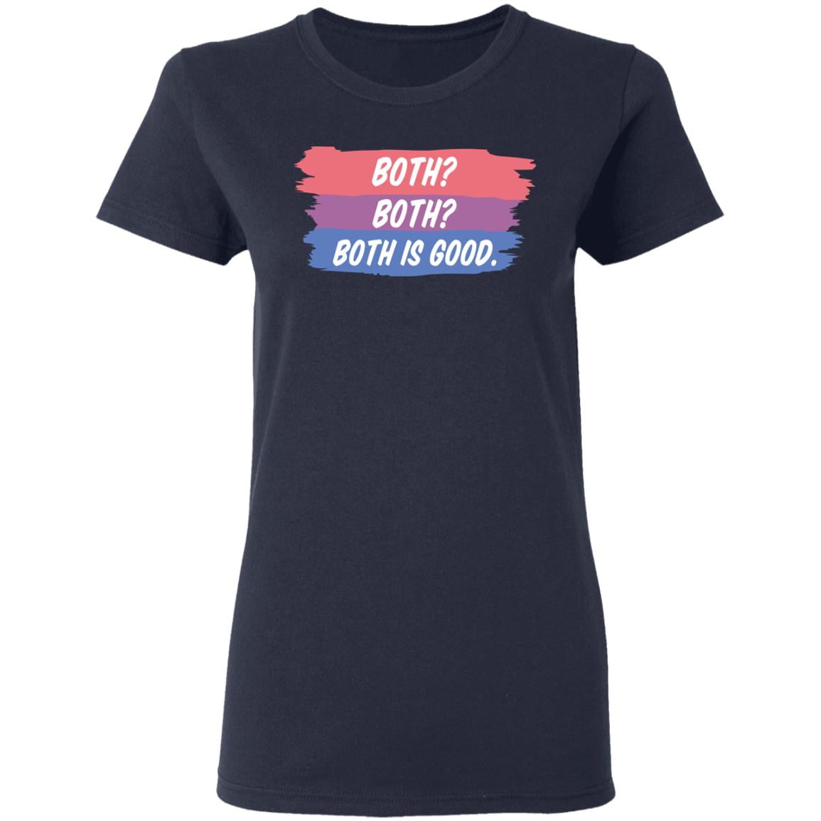 Both Both Both Is Good Bisexual Pride Shirt, Hoodie, Tank