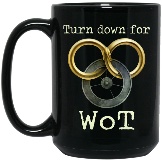 
	Wheel Of Time Turn Down For Wot Mug