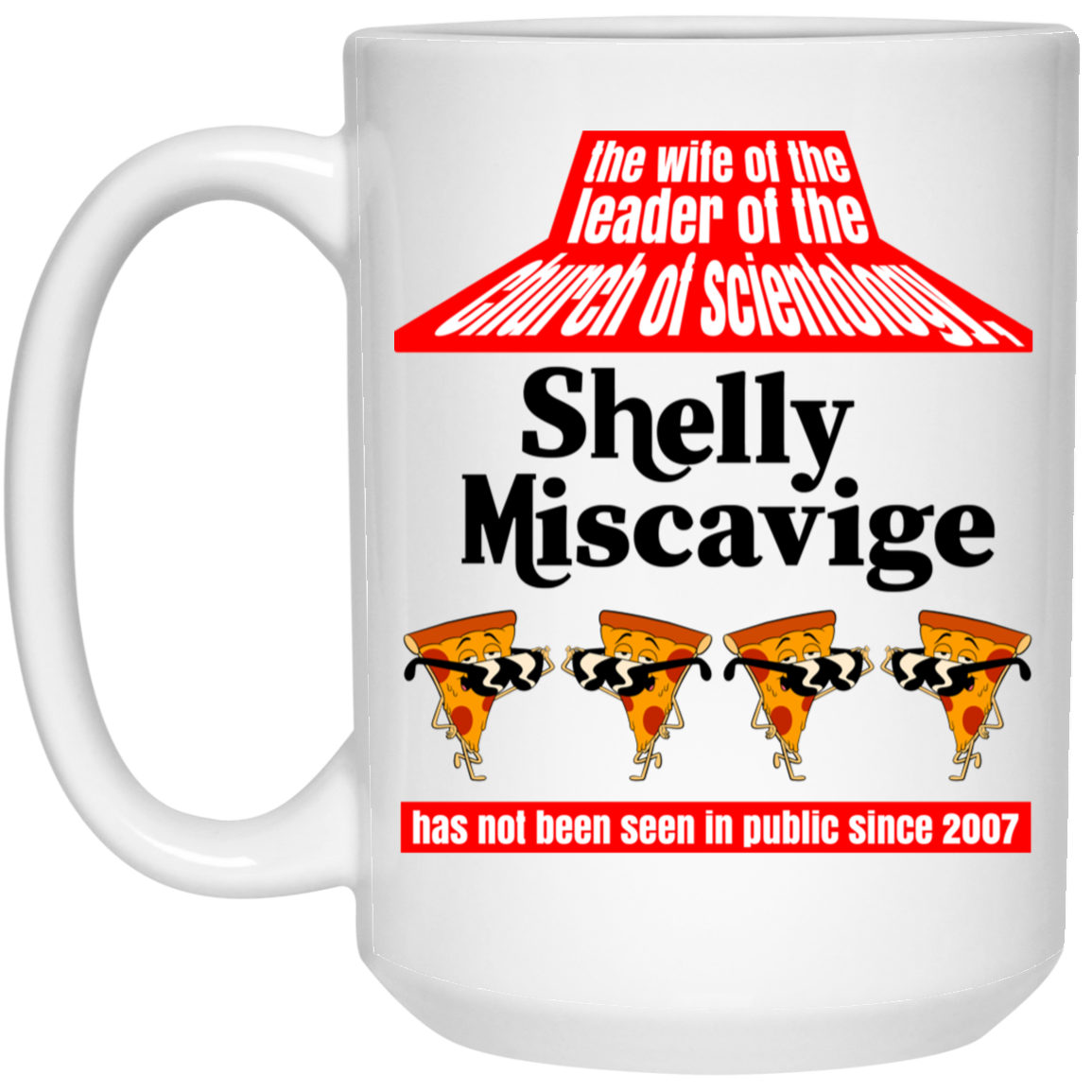 
	The Wife Of The Leader Of The Church Of Scientology Shelly Miscavige Mug