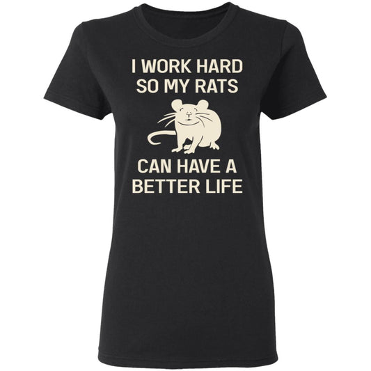 
	I Work Hard So My Rats Can Have A Better Life Rat Lovers Shirt, Hoodie, Tank