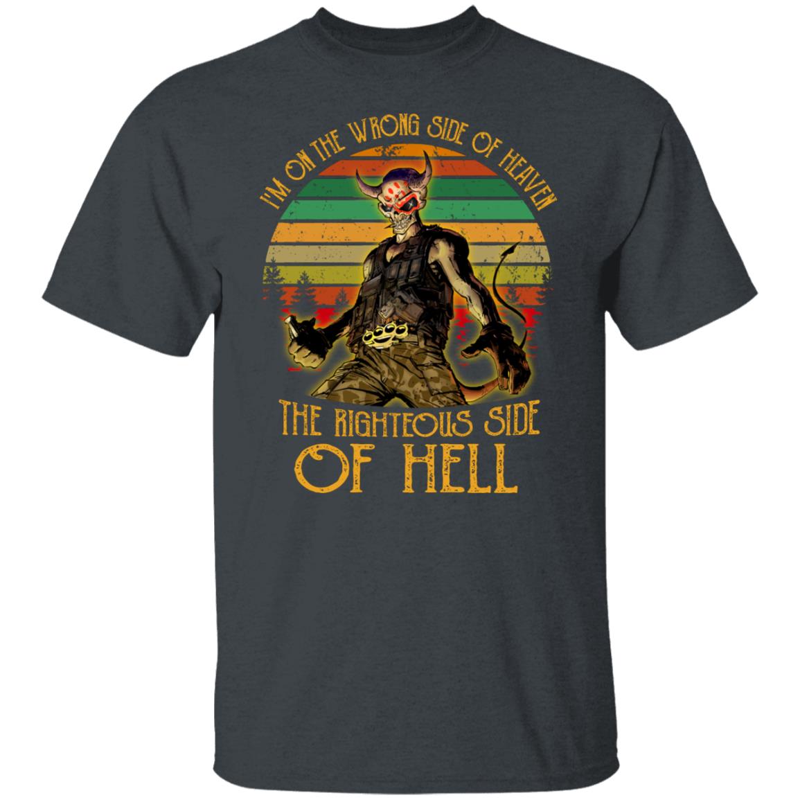 I’m On The Wrong Side Of Heaven The Righteous Side Of Hell Vintage Version Shirt, Hoodie, Tank