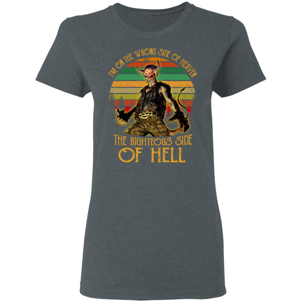 I’m On The Wrong Side Of Heaven The Righteous Side Of Hell Vintage Version Shirt, Hoodie, Tank