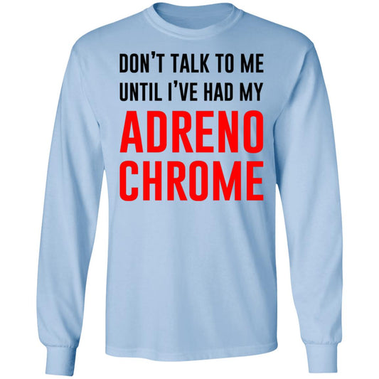 Don’t Talk To Me Until I’ve Had My Adrenochrome Shirt, Hoodie, Tank