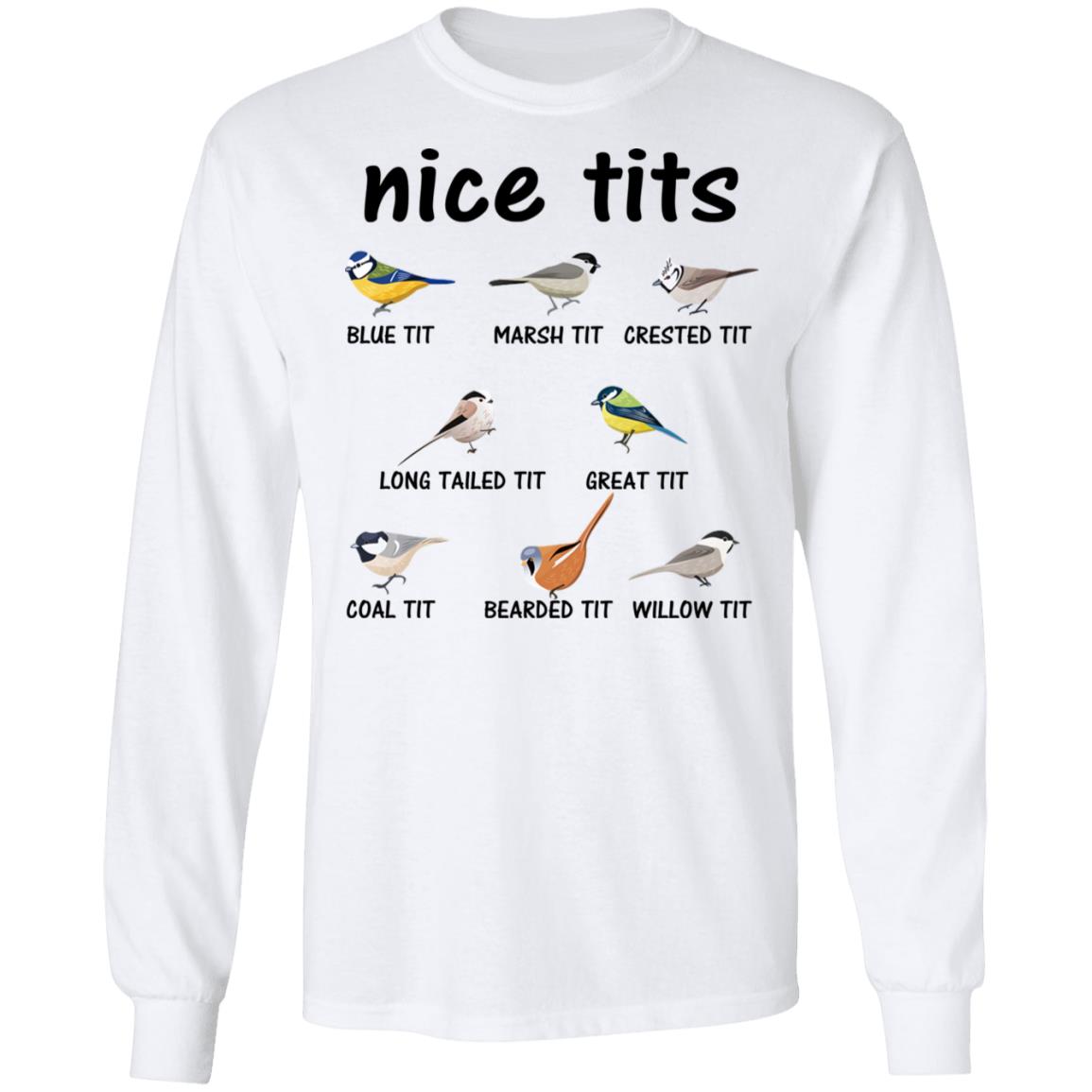 Nice Tits Blue Tit Marsh Tit Crested It Long Tailed It Great It Shirt, Hoodie, Tank