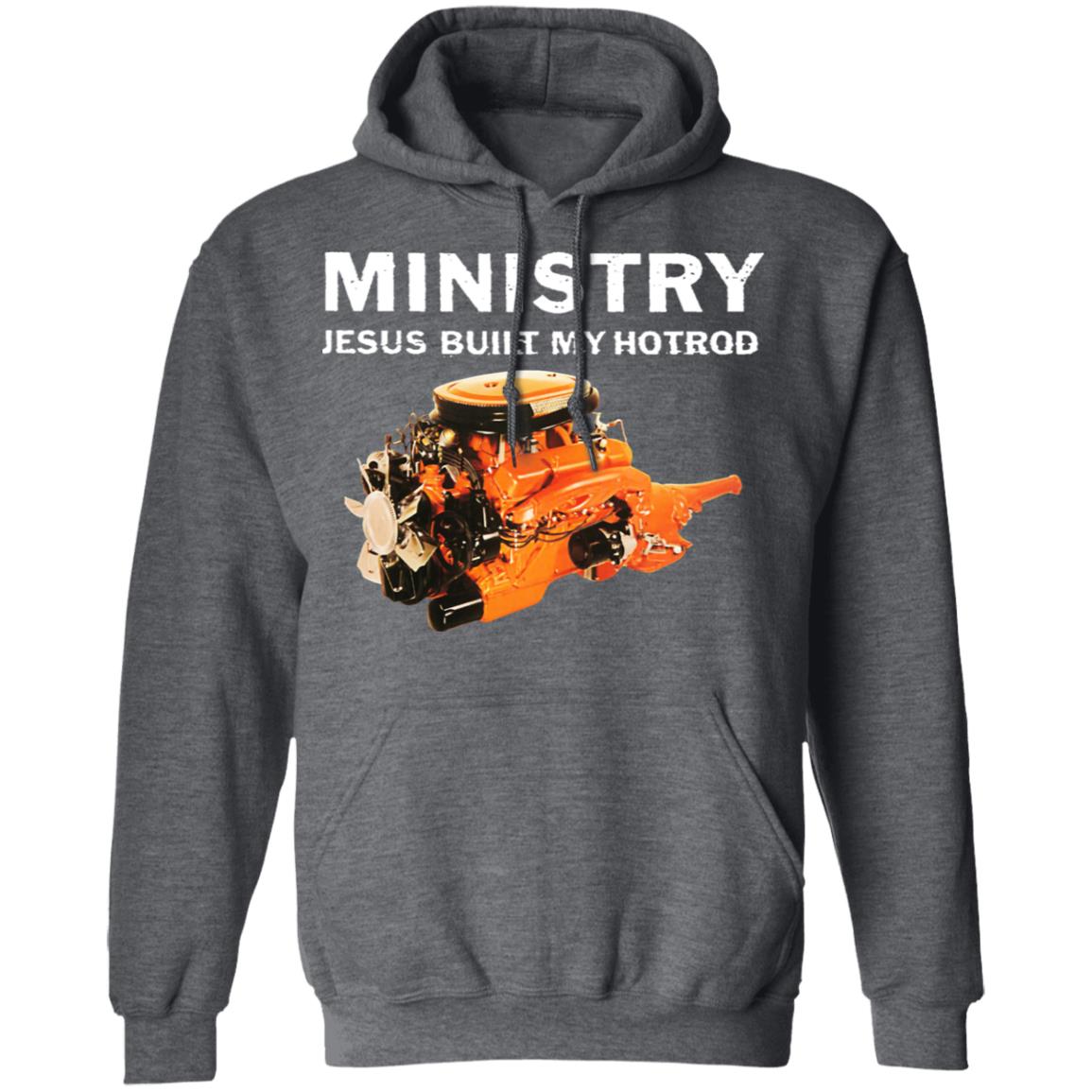 Ministry Jesus Built My Hotrod Shirt, Hoodie, Tank
