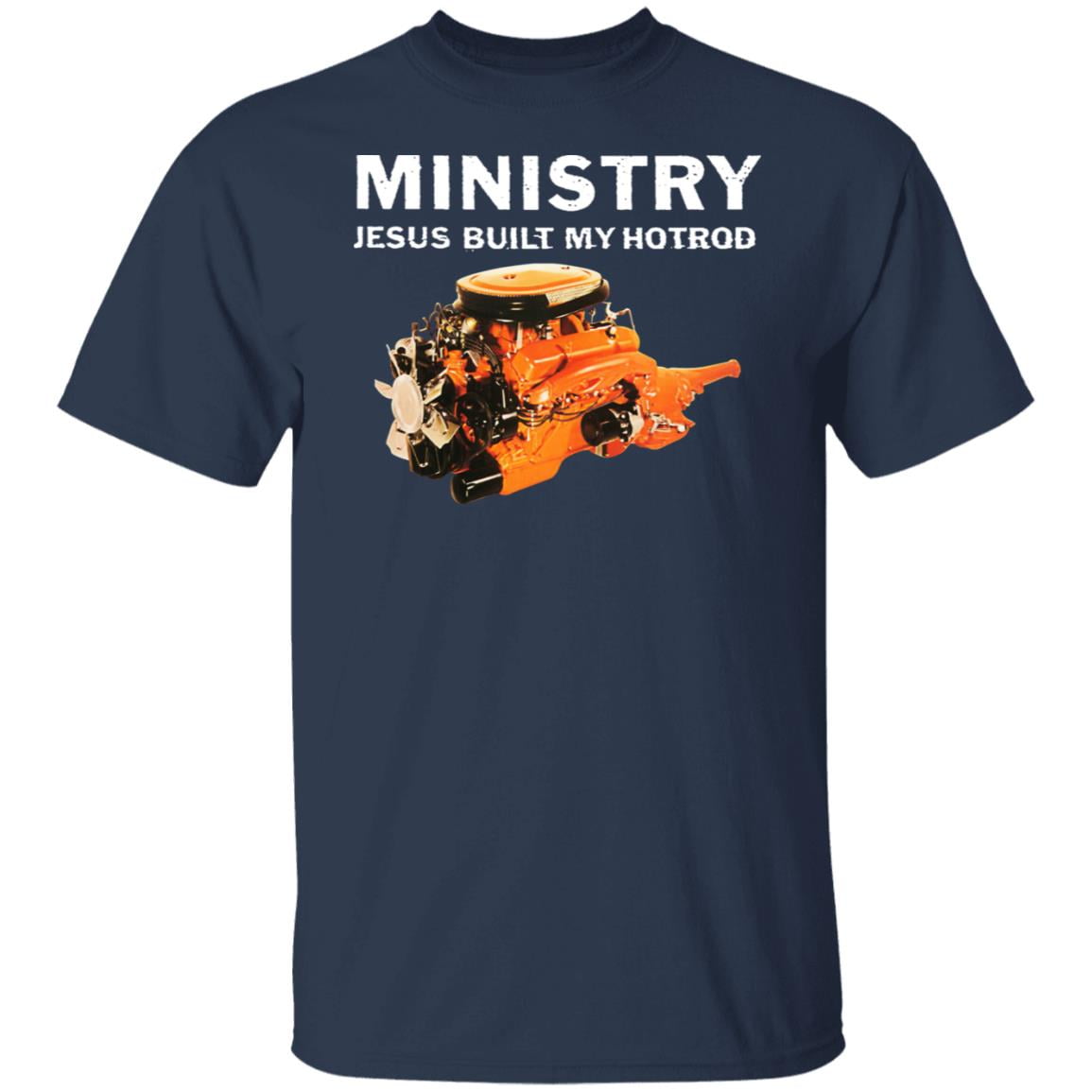 Ministry Jesus Built My Hotrod Shirt, Hoodie, Tank