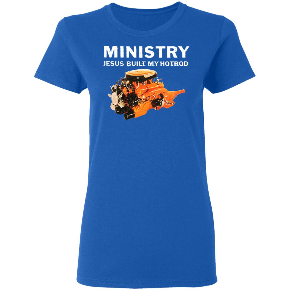 Ministry Jesus Built My Hotrod Shirt, Hoodie, Tank