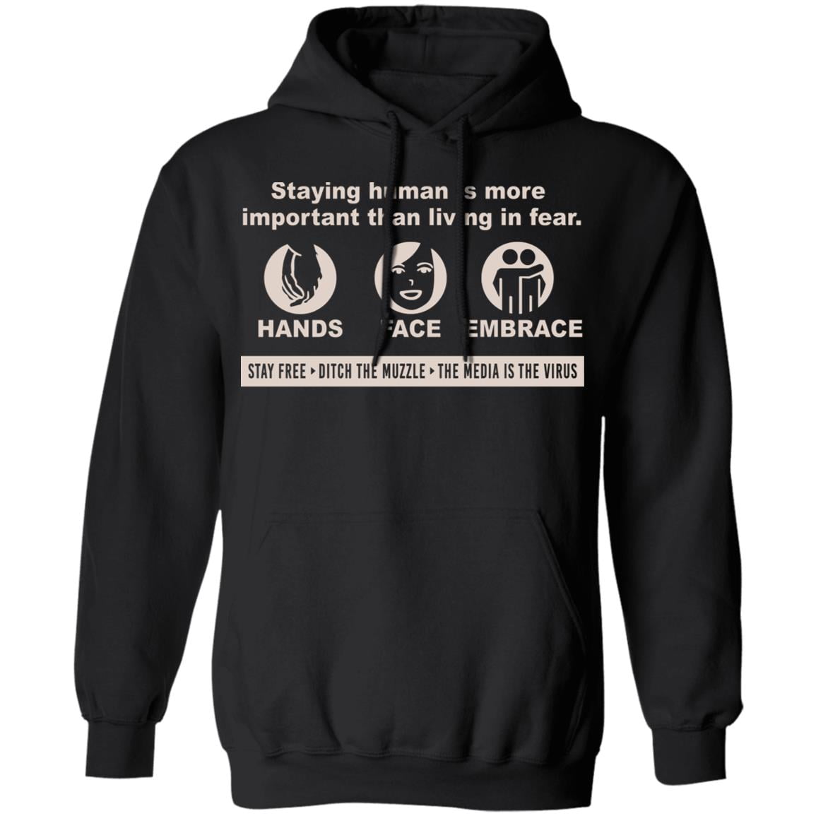 Staying Human Is More Important Than Living In Fear Hands Face Embrace Shirt, Hoodie, Tank