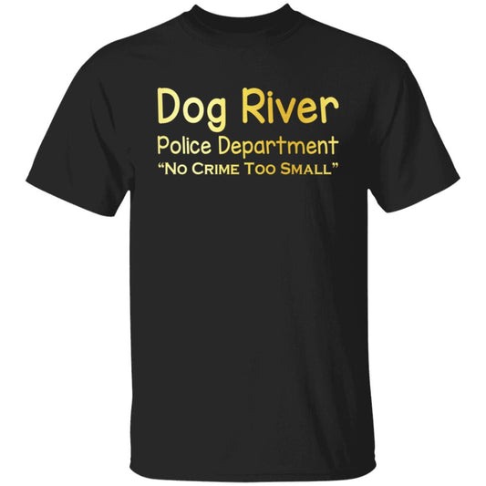 Dog River Police Department No Crime Too Small Shirt, Hoodie, Tank