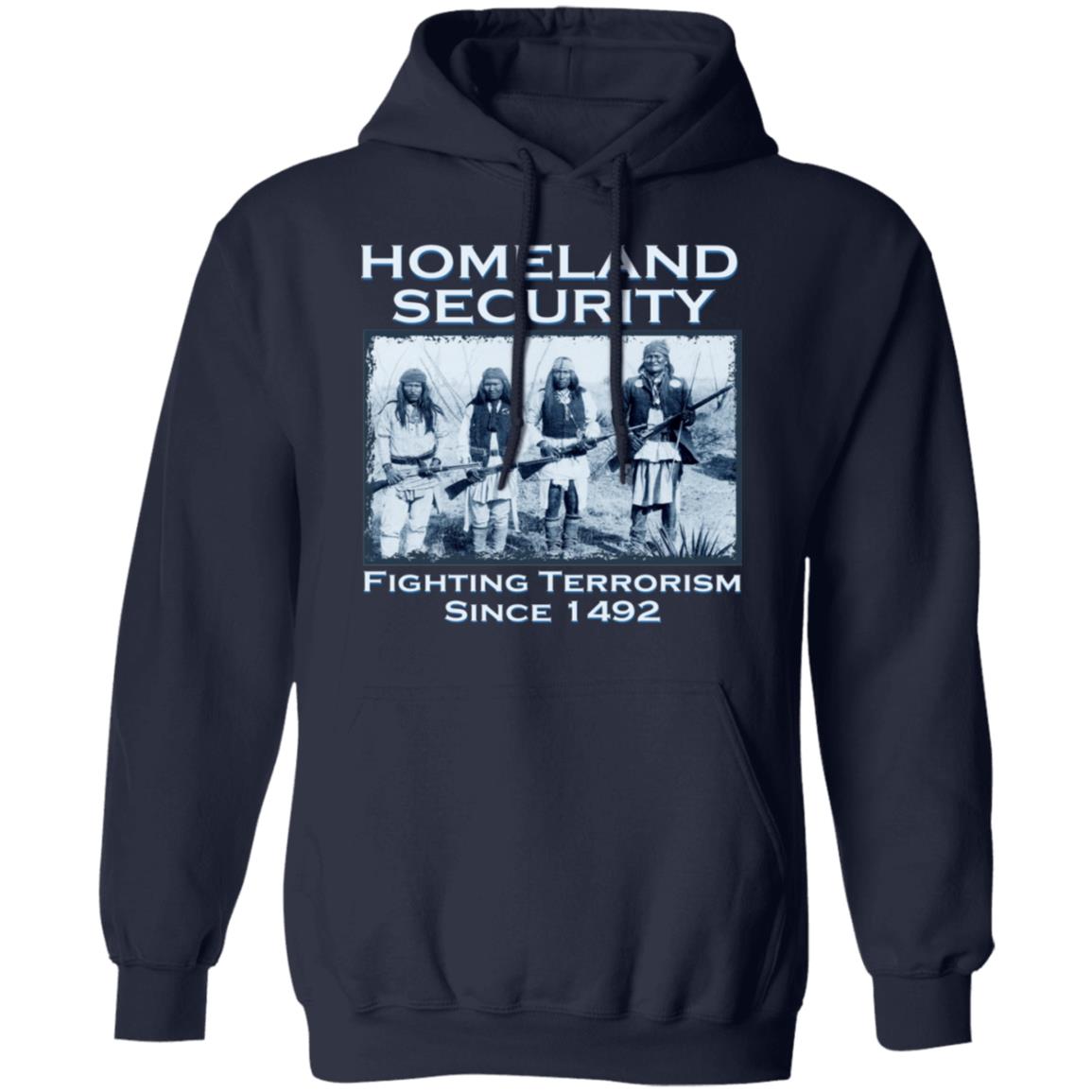Homeland Security Fighting Terrorism Since 1492 Shirt, Hoodie, Tank