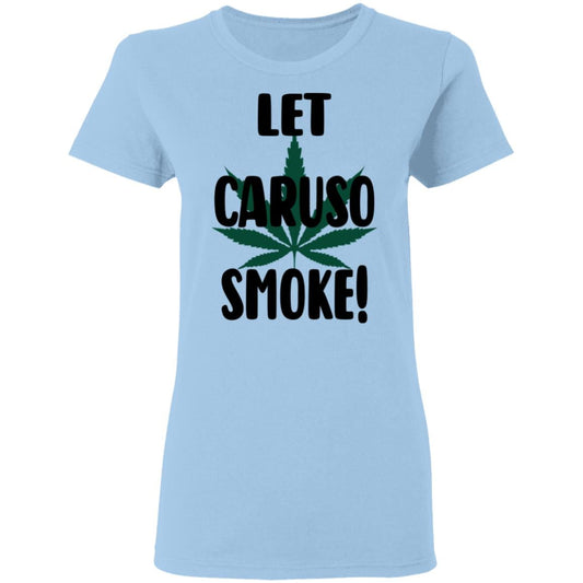 
	Let Caruso Smoke Shirt, Hoodie, Tank