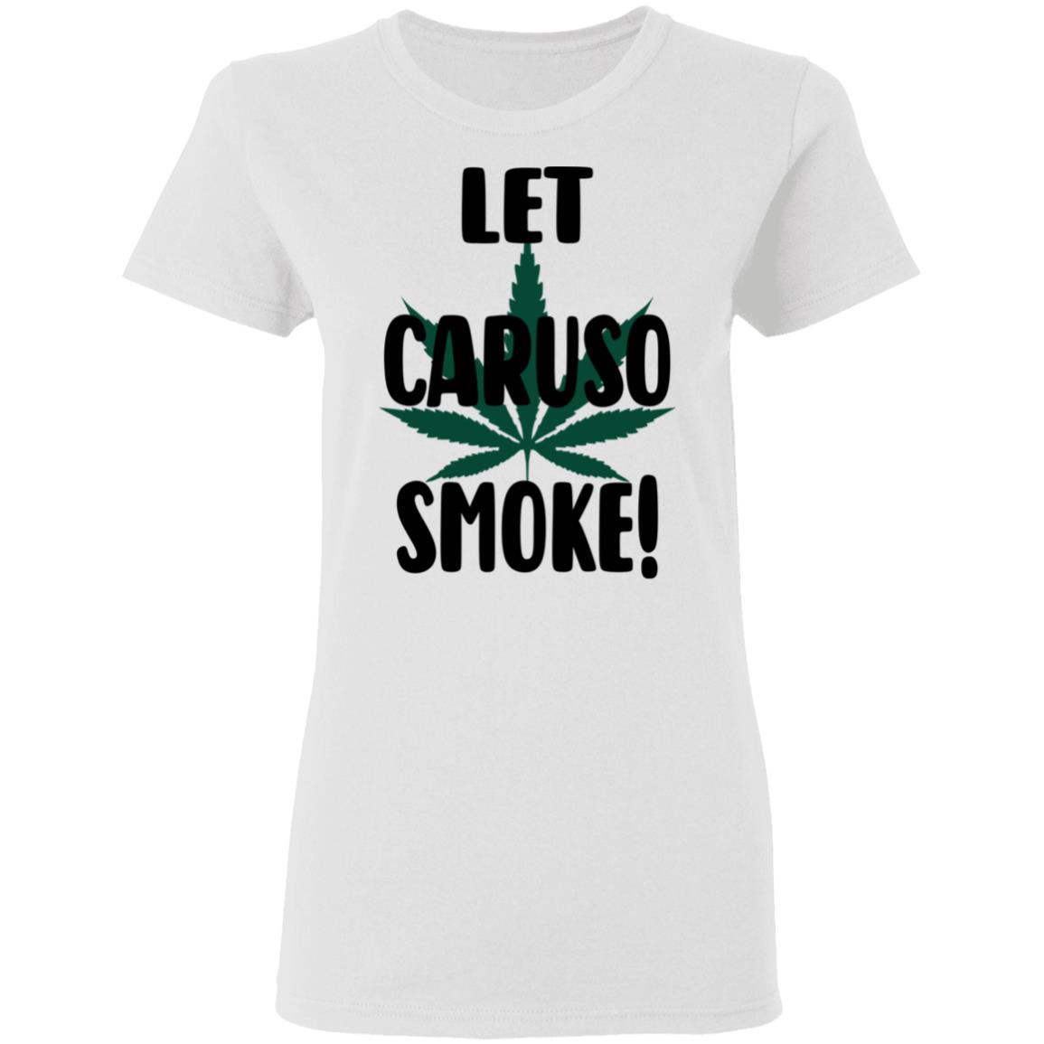 Let Caruso Smoke Shirt, Hoodie, Tank