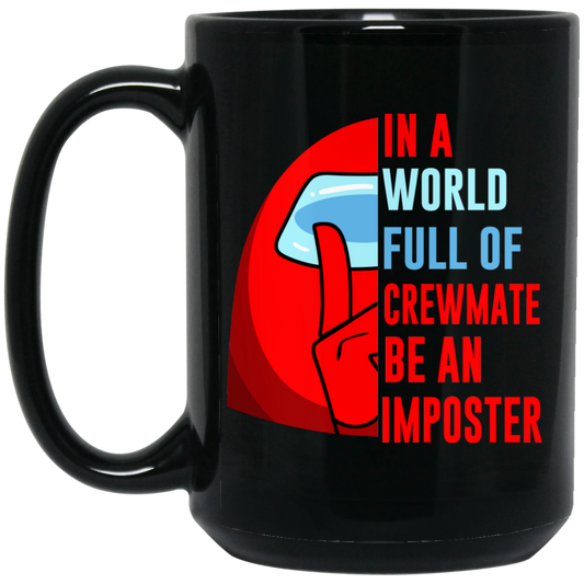 In A World Full Of Crewmate Be An Imposter Mug
