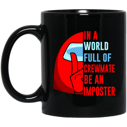 
	In A World Full Of Crewmate Be An Imposter Mug