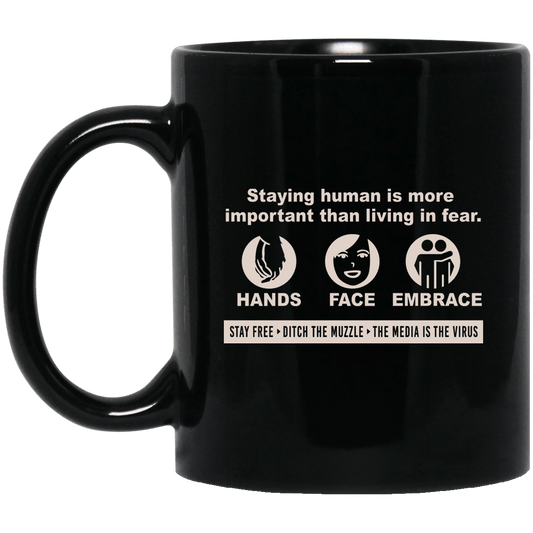 Staying Human Is More Important Than Living In Fear Hands Face Embrace Mug