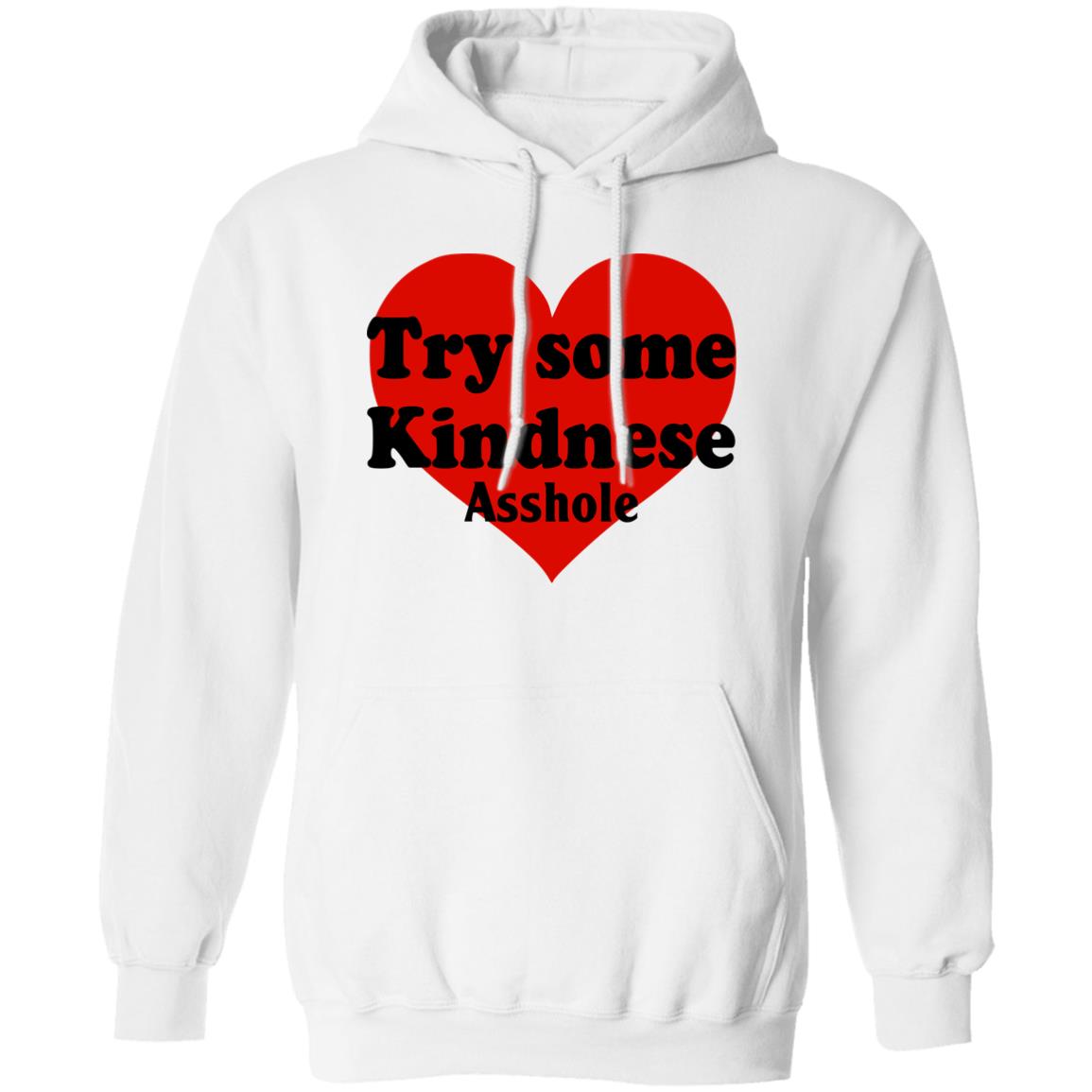 Try Some Kindnese Asshole Shirt, Hoodie, Tank