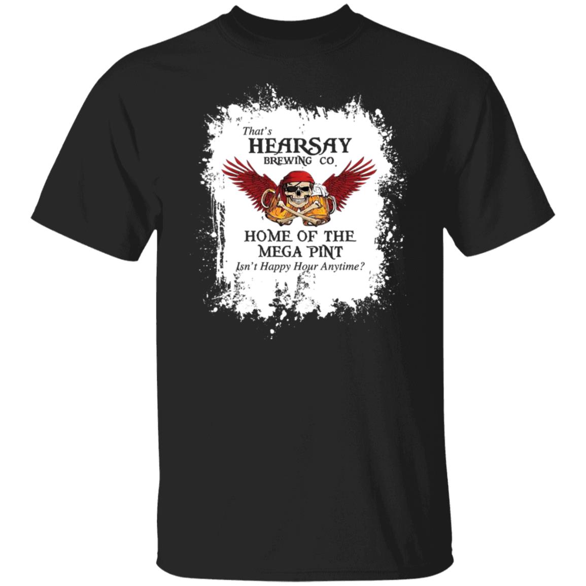 That’s Hearsay Brewing Co Home Of The Mega Pint Shirt, Hoodie, Tank