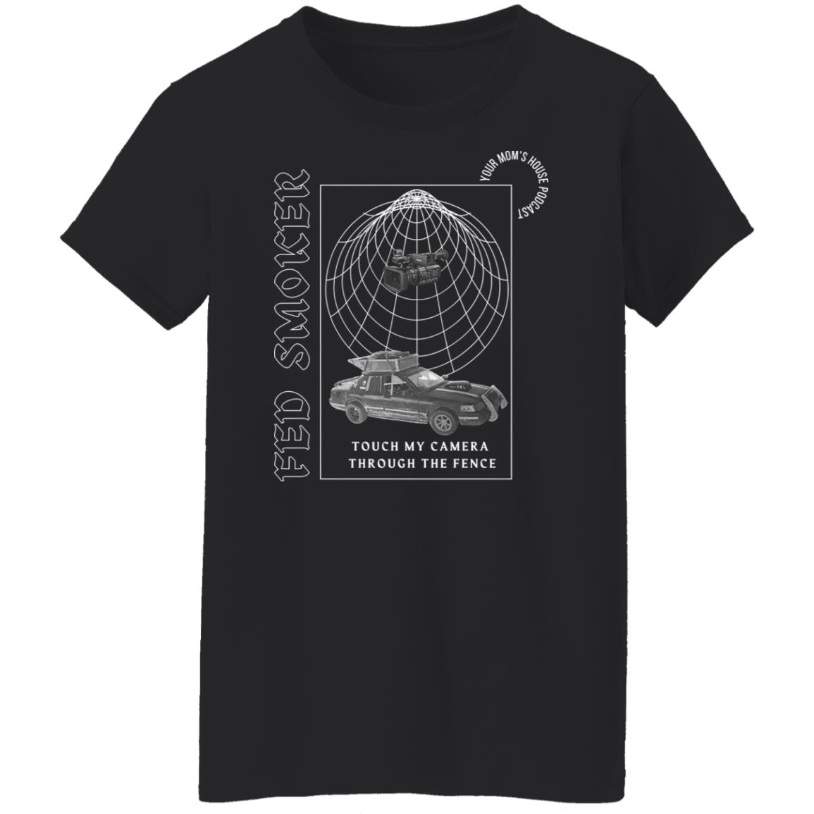 
	Fed Smoker Touch My Camera Through The Fence Shirt, Hoodie, Tank