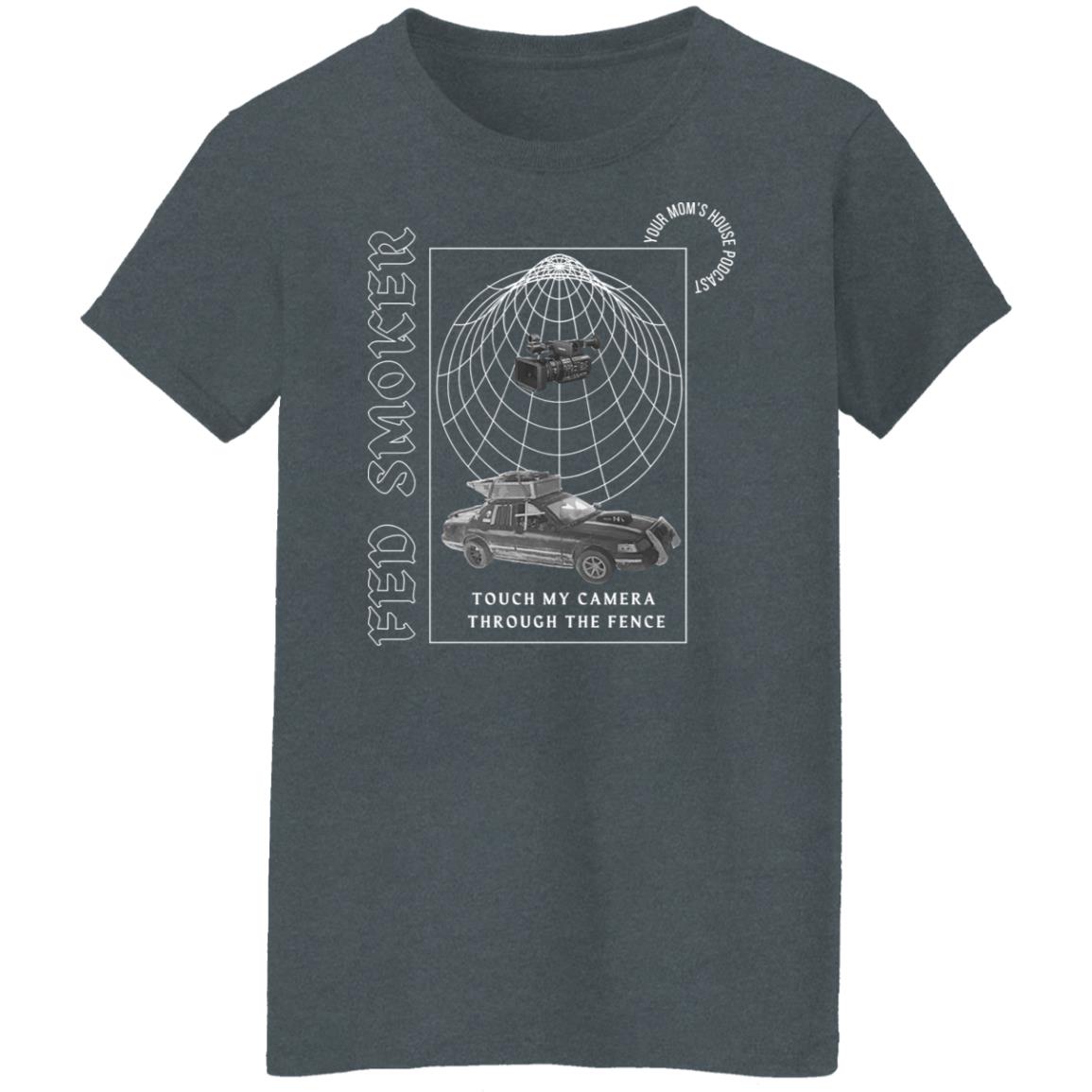 Fed Smoker Touch My Camera Through The Fence Shirt, Hoodie, Tank