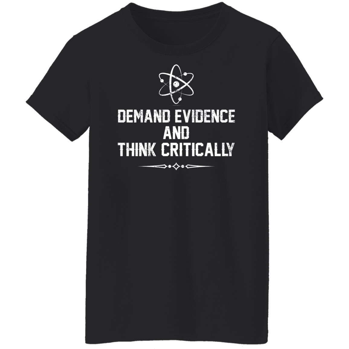 Demand Evidence And Think Critically Shirt, Hoodie, Tank
