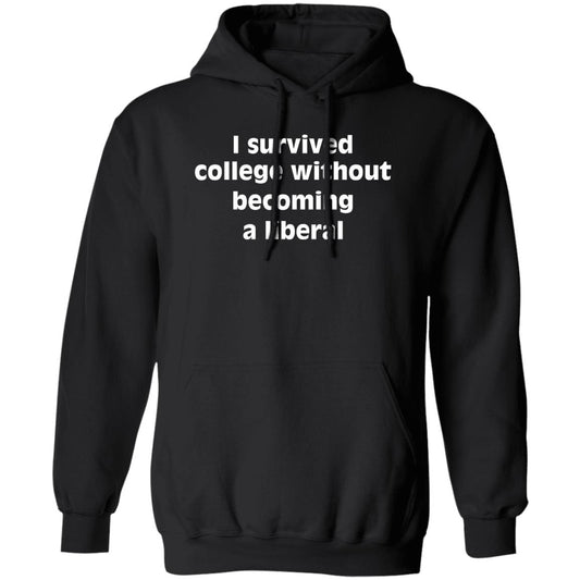 
	I Survived College Without Becoming A Liberal Shirt, Hoodie, Tank