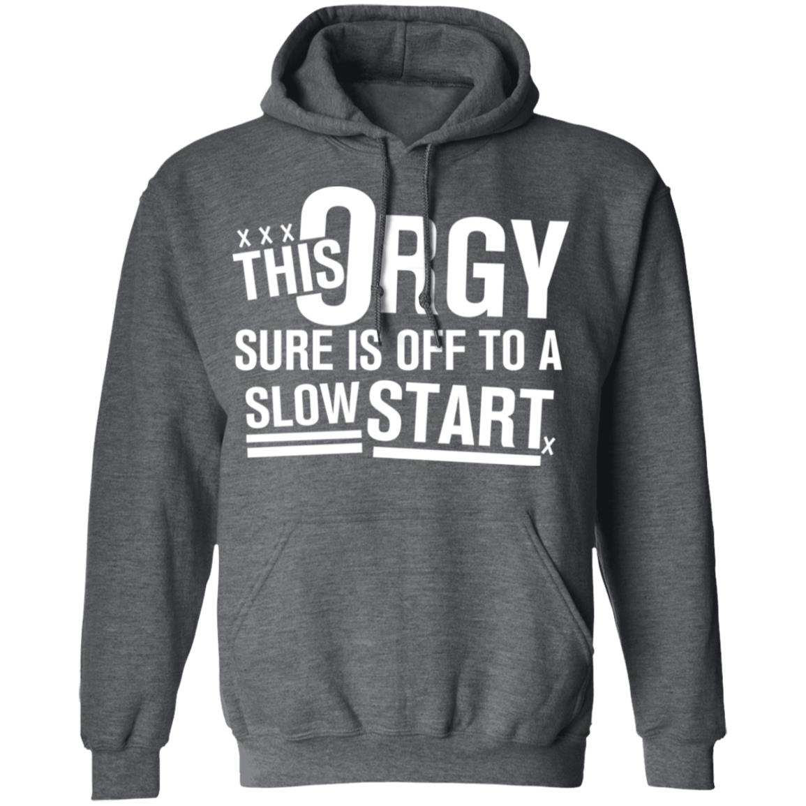 This Orgy Sure Is Off To A Slow Start Shirt, Hoodie, Tank
