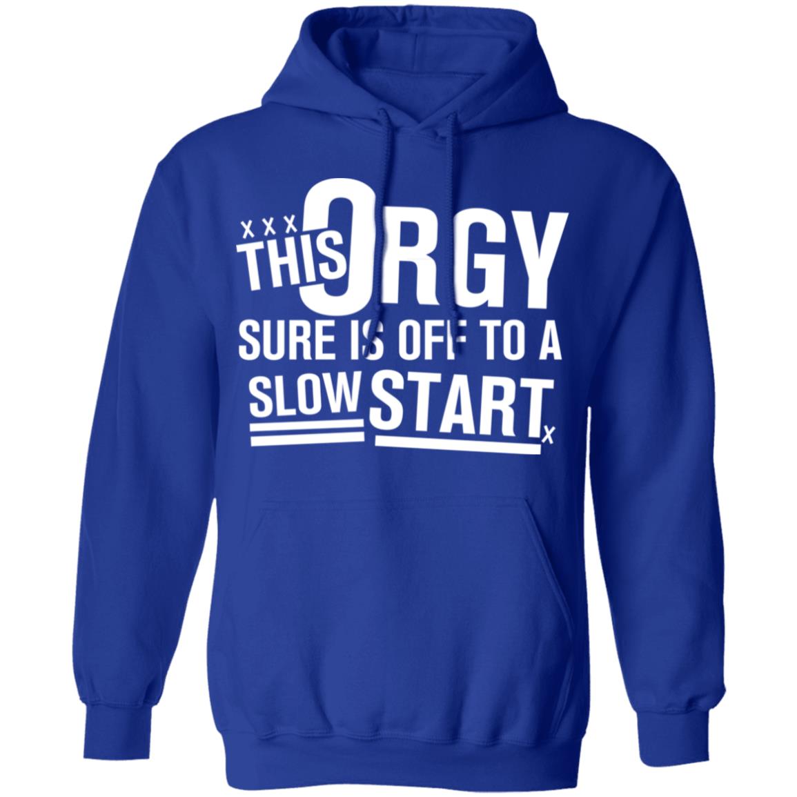 This Orgy Sure Is Off To A Slow Start Shirt, Hoodie, Tank