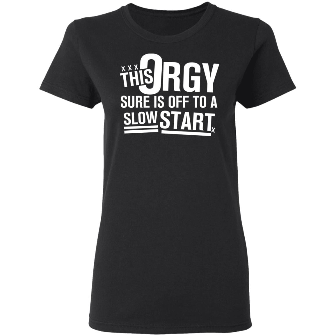 This Orgy Sure Is Off To A Slow Start Shirt, Hoodie, Tank