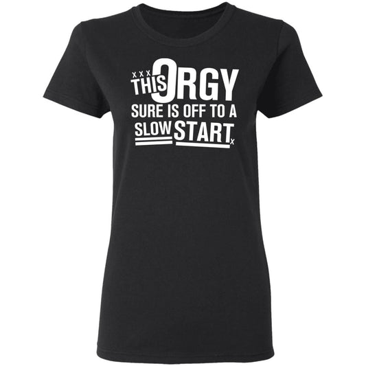 This Orgy Sure Is Off To A Slow Start Shirt, Hoodie, Tank
