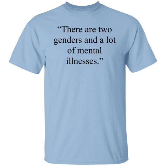 There Are Two Genders And A Lot Of Mental Illnesses Shirt, Hoodie, Tank