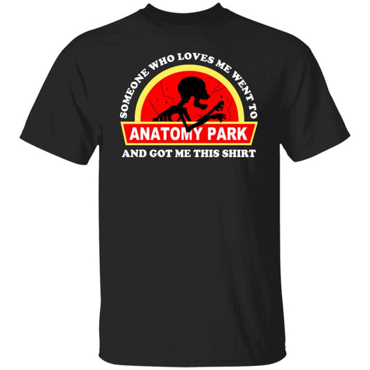 
	Someone Who Loves Me Went To Anatomy Park And Got Me This Shirt Rick And Morty Shirt, Hoodie, Tank
