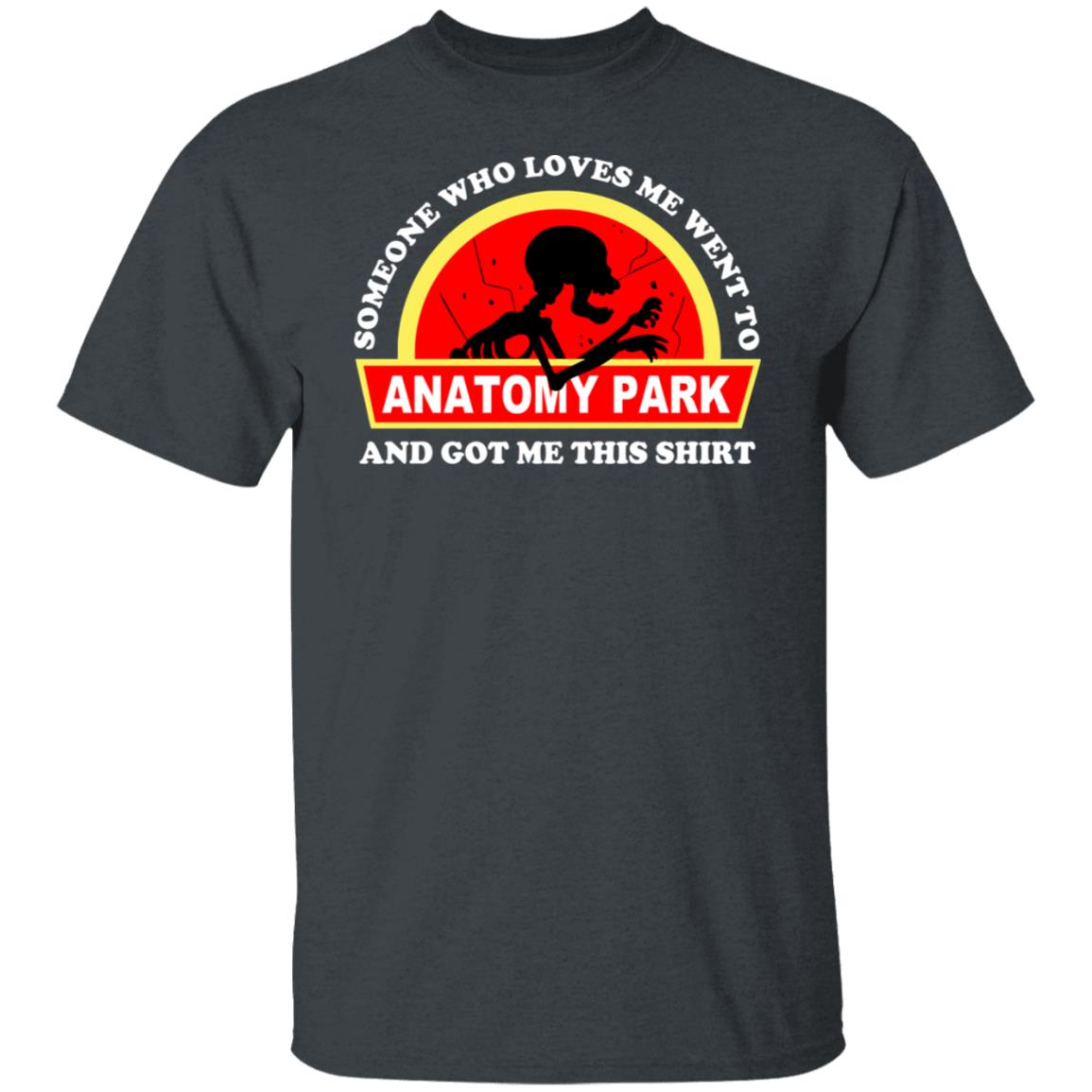 Someone Who Loves Me Went To Anatomy Park And Got Me This Shirt Rick And Morty Shirt, Hoodie, Tank