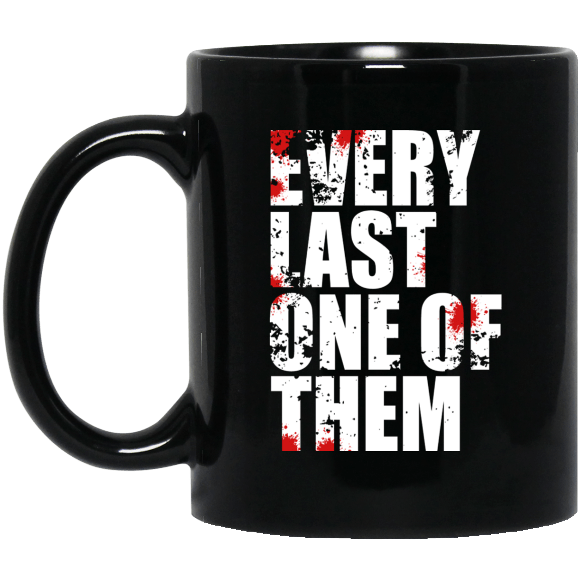 
	Every Last One Of Them Mug