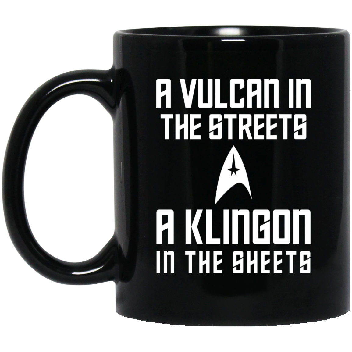 
	A Vulcan In The Streets A Klingon In The Sheets Mug