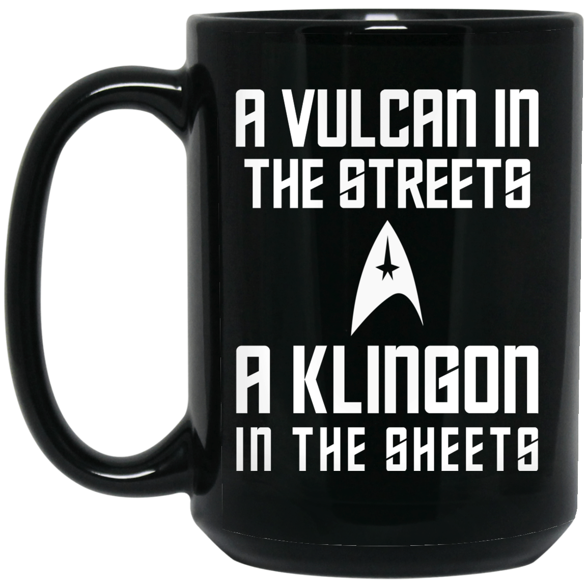 A Vulcan In The Streets A Klingon In The Sheets Mug