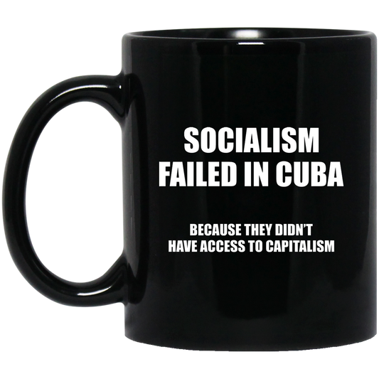 
	Socialism Failed in Cuba Because They Don’t Have Access To Capitalism Mug