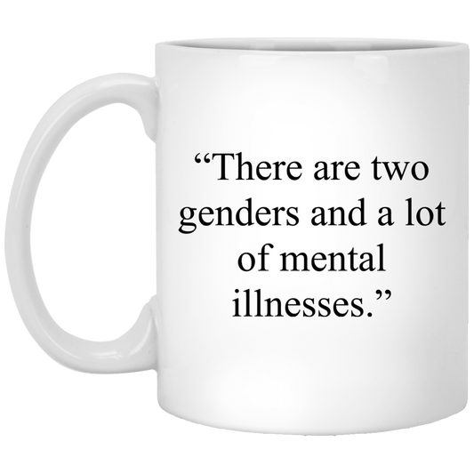 There Are Two Genders And A Lot Of Mental Illnesses Mug