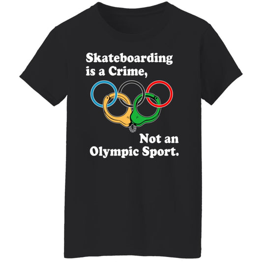 
	Skateboarding Is A Crime Not An Olympic Sport Shirt, Hoodie, Tank